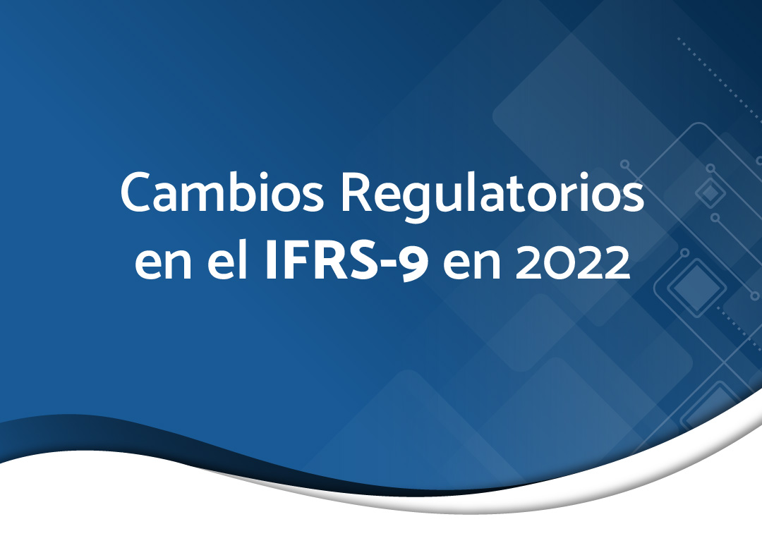 Miniatura de Cambios regulatorios en el IFRS-9 en 2022